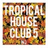Tropical House Club 5