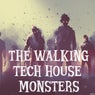 The Walking Tech House Monsters