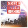 Dancing in Ibiza Until Morning
