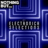 Nothing But... Electronica Selections, Vol. 07