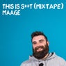 THIS IS S**T (MIXTAPE)