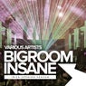 Bigroom Insane: Ibiza Opening Season