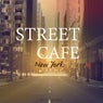 Street Cafe - New York, Vol. 1 (Awesome Selection Of Smooth Electronica)