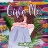 Give Me (Extended Mix)
