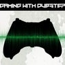 Gaming With Dubstep