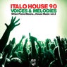Italo House 90: Voices & Melodies - When Piano Means... House Music Vol.2