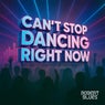 Can't stop dancing right now
