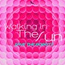 Walking In The Sun