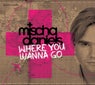 Where You Wanna Go - Extended Mixes