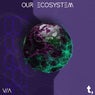 OUR ECOSYSTEM