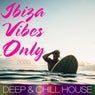 Ibiza Vibes Only 2020 (Deep & Chill House)