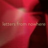 letters from nowhere