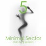 Minimal Sector, Vol. 5 (Club & DJ Session)
