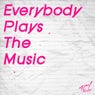 Everybody Plays The Music