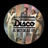 Disco Is Not Dead EP