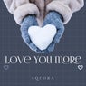 Love you more