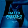 Naked Weekend (The Deep-House Affair), Vol. 2