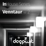 InHouse Series Venntaur, Vol. 2