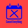 Cancel Everything