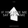 If You Love Me Say My Name