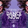 Everybody Dance Now, Vol. 1