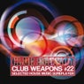 Club Session Pres. Club Weapons No. 22
