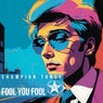 Fool You Fool (Remixes)