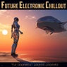 Future Electronic Chillout - Top Downbeat Lounge Grooves