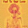 Fool to Your Love (Club Mix)