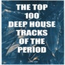 The Top 100 Deep House Tracks of the Period