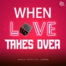 When Love Takes Over