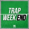 Trap Weekend