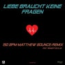 Liebe braucht keine Fragen (150 BPM Matthew Bounce-Remix)
