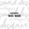 Was Made