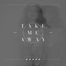 Take Me Away