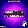 Keep Calm No Excuses
