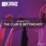 The Club Is Getting Hot