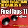 Erich Ensastigue & DJ Carlos G - Final Jaus `11