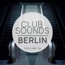 Club Sounds - Berlin, Vol. 3 (Underground City Beats For Clubs, Bars And Raving)