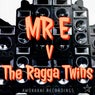 MR E v The Ragga Twins