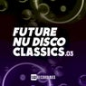 Future Nu Disco Classics, Vol. 03