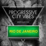 Progressive City Vibes - Destination Rio De Janeiro