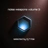 Noise Weapons volume 3