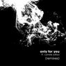 Only for You (feat. Camille Safiya) [Remixes]