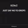 Just Say No To Drops