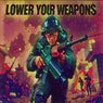 Lower Your Weapons!