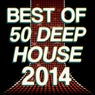 Best of 50 Deep House 2014 (Deep and Nu-Deep Electronic Experience)