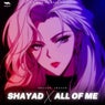 SHAYAD x ALL OF ME