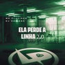 Ela Perde a Linha 2.0