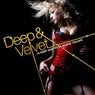 Deep & Velvet
